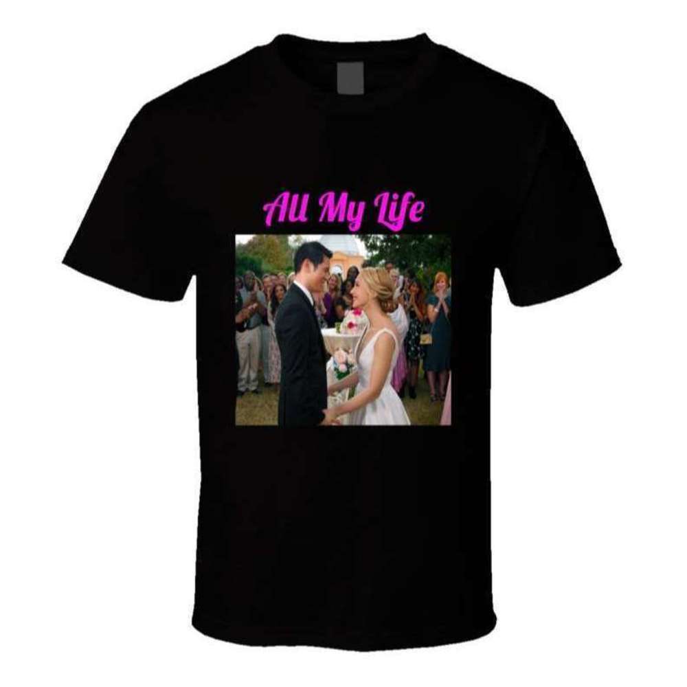 All My Life Movie Fan Unisex Graphic T-Shirt